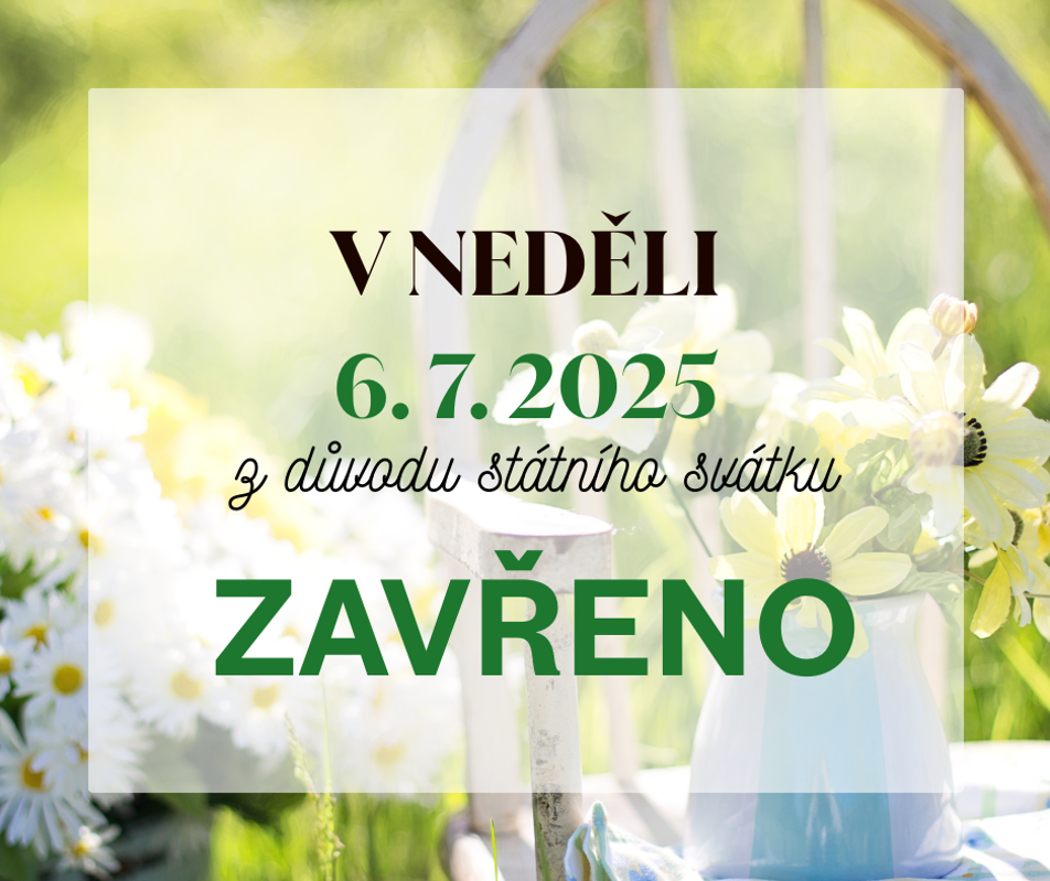 Státní svátek 6. 7. 2025 zavřeno