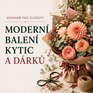 Seminář pro floristy | Moderní balení kytic a dárků